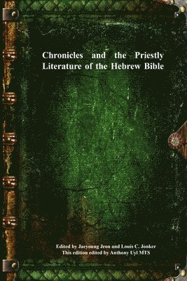 Chronicles and the Priestly Literature of the Hebrew Bible 1