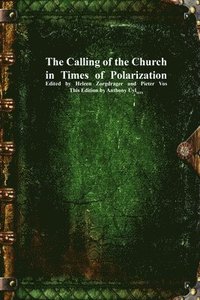 bokomslag The Calling of the Church in Times of Polarization