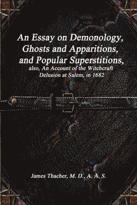 Essay on Demonology, Ghosts and Apparitions, and Popular Superstitions