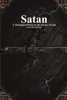 Lewis S Chafer, Lewis S. Chafer, Anthony Uyl - Satan, Häftad