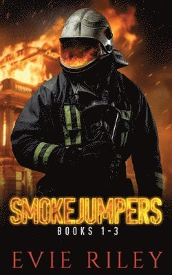 Smokejumpers Series Omnibus Volume One