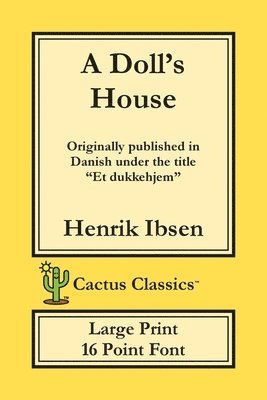 A Doll's House (Cactus Classics Large Print) 1