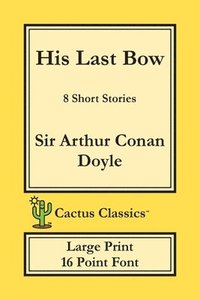 bokomslag His Last Bow (Cactus Classics Large Print)