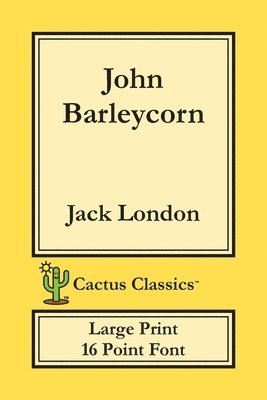 John Barleycorn (Cactus Classics Large Print) 1