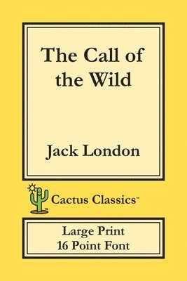 bokomslag Call of the Wild (Cactus Classics Large Print)