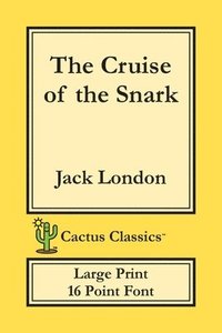 bokomslag Cruise of the Snark (Cactus Classics Large Print)