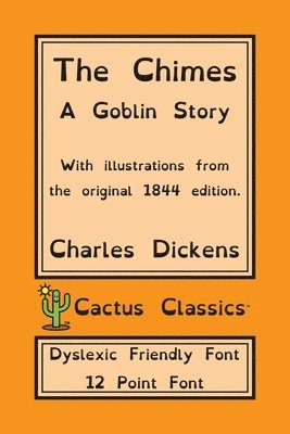 bokomslag The Chimes (Cactus Classics Dyslexic Friendly Font)