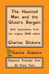 bokomslag Haunted Man and the Ghost's Bargain (Cactus Classics Dyslexic Friendly Font)