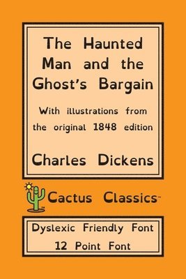 bokomslag Haunted Man and the Ghost's Bargain (Cactus Classics Dyslexic Friendly Font)