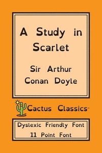 bokomslag Study in Scarlet (Cactus Classics Dyslexic Friendly Font)