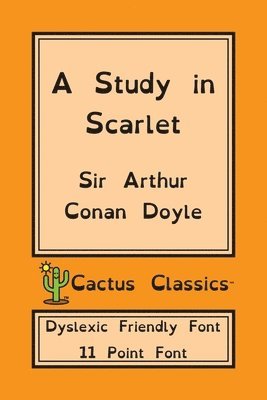 Study in Scarlet (Cactus Classics Dyslexic Friendly Font) 1