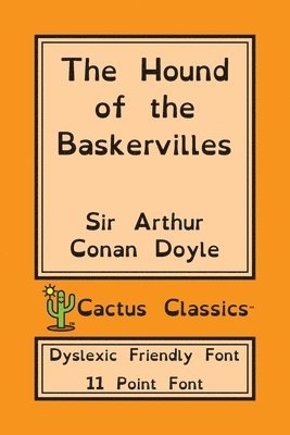 bokomslag Hound of the Baskervilles (Cactus Classics Dyslexic Friendly Font)
