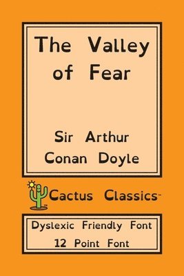 bokomslag Valley of Fear (Cactus Classics Dyslexic Friendly Font)