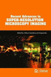 bokomslag Recent Advances in Super-Resolution Microscopy Imaging