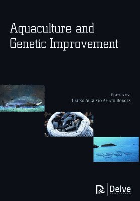 Bruno Augusto Amato Borges - Aquaculture and Genetic Improvement, Inbunden
