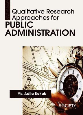 Qualitative Research Approaches for Public Administration 1