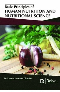 bokomslag Basic Principles of Human Nutrition and Nutritional Science
