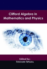bokomslag Clifford Algebra in Mathematics and Physics