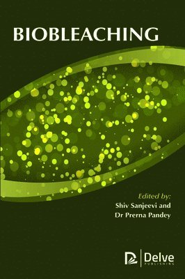 Shiv Sanjeevi, Prerna Pandey - Biobleaching, Inbunden