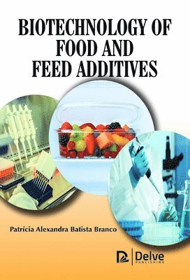 bokomslag Biotechnology of Food and Feed Additives