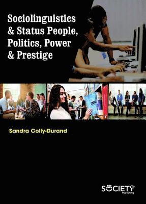 Sociolinguistics & Status People, Politics, Power & Prestige 1