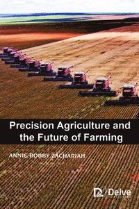 bokomslag Precision Agriculture and the Future of Farming