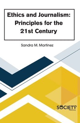 Ethics and Journalism: Principles for the 21st Century 1