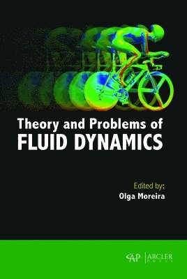 Olga Moreira - Theory And Problems of Fluid Dynamics, Inbunden
