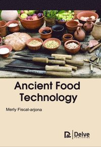 bokomslag Ancient Food Technology