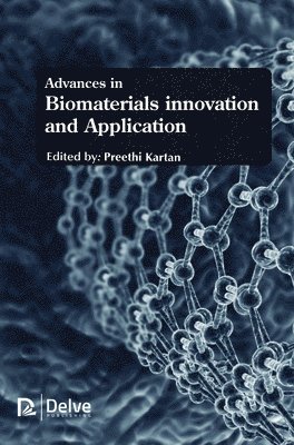 Preethi Kartan - Advances in Biomaterials Innovation and Application, Inbunden