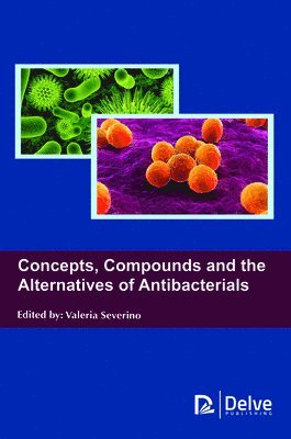 Valeria Severino - Concepts, Compounds and the Alternatives of Antibacterials, Inbunden
