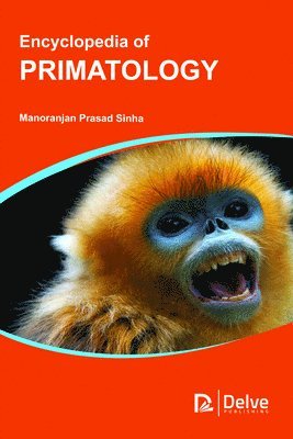 Manoranjan Prasad Sinha - Encyclopedia of Primatology, Inbunden. Tillgänglighet: Tillfälligt slut