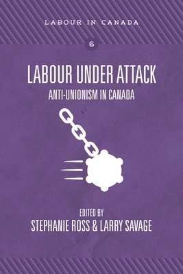 Stephanie Ross, Larry Savage - Labour Under Attack, Häftad