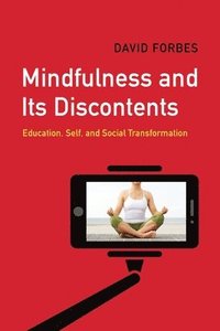 bokomslag Mindfulness and Its Discontents