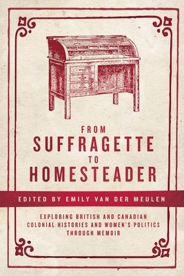bokomslag From Suffragette to Homesteader