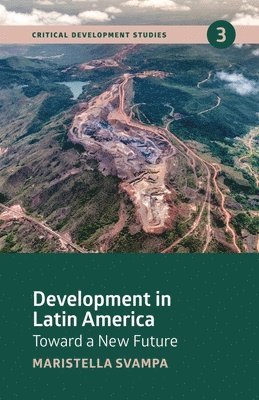 Maristella Svampa - Development in Latin America: Toward a New Future, Häftad