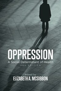 bokomslag Oppression - A Social Determinant of Health
