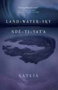 bokomslag Land-Water-Sky / Nd-TI-Yat'a