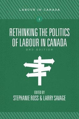 Rethinking the Politics of Labour in Canada 1