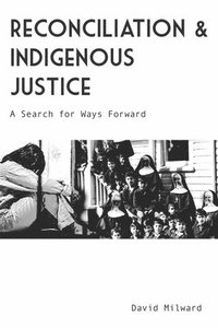 bokomslag Reconciliation and Indigenous Justice