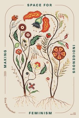Gina Starblanket - Making Space for Indigenous Feminism, Häftad