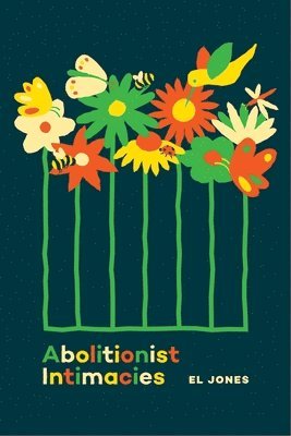 El Jones - Abolitionist Intimacies, Häftad
