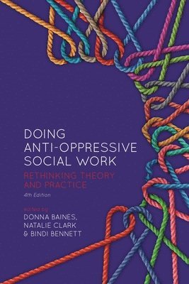 Donna Baines, Natalie Clark, Bindi Bennett - Doing Anti-Oppressive Social Work, Häftad