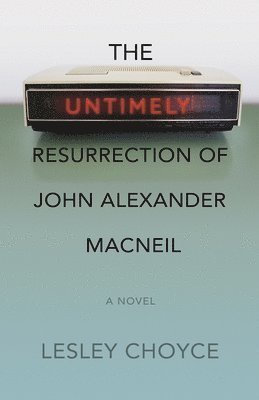 The Untimely Resurrection of John Alexander MacNeil 1