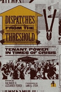 bokomslag Dispatches from the Threshold: Tenant Power in Times of Crisis