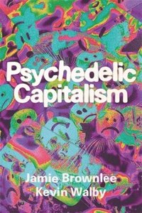 bokomslag Psychedelic Capitalism