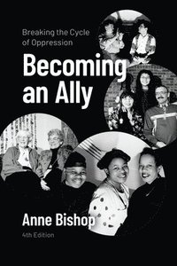 bokomslag Becoming an Ally, 4th Edition: Breaking the Cycle of Oppression