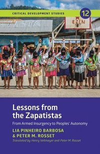 bokomslag Lessons from the Zapatistas: From Armed Insurgency to Peoples' Autonomy