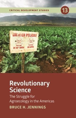 Bruce H. Jennings - Revolutionary Science: The Struggle for Agroecology in the Americas, Häftad