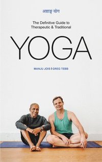 bokomslag Ashtanga Yoga: The Definitive Guide to Therapeutic & Traditional Yoga